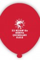 12" 23 NİSAN HAZIR BASKILI BALON 12" 23 NİSAN HAZIR BASKILI BALON